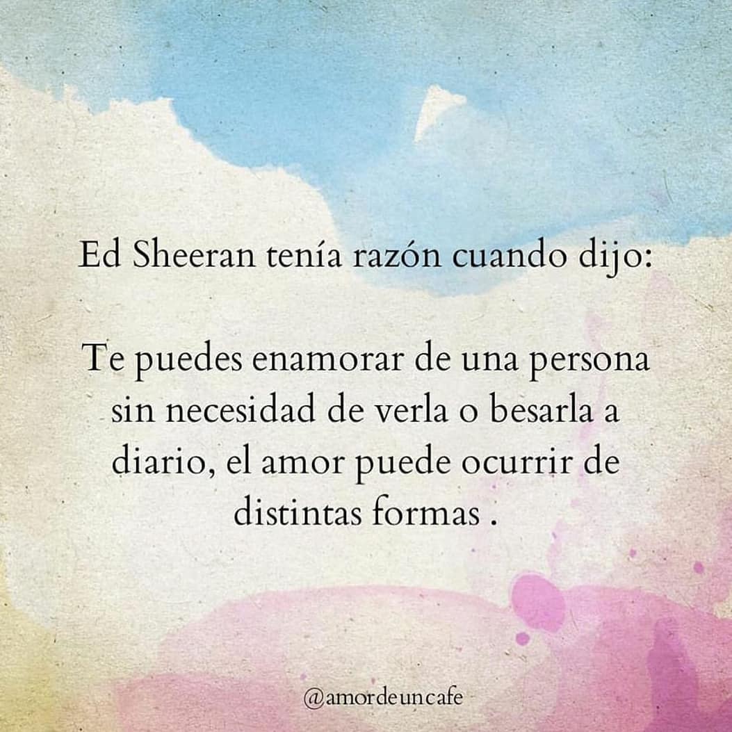 Ed Sheeran tenía razón cuando dijo Te puedes enamorar de una persona