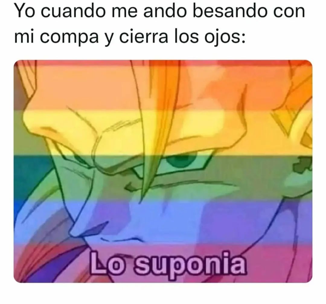 Yo Cuando Me Ando Besando Con Mi Compa Y Cierra Los Ojos Lo Suponia