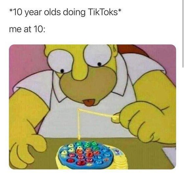 *10 year olds doing TikToks*  Me at 10: