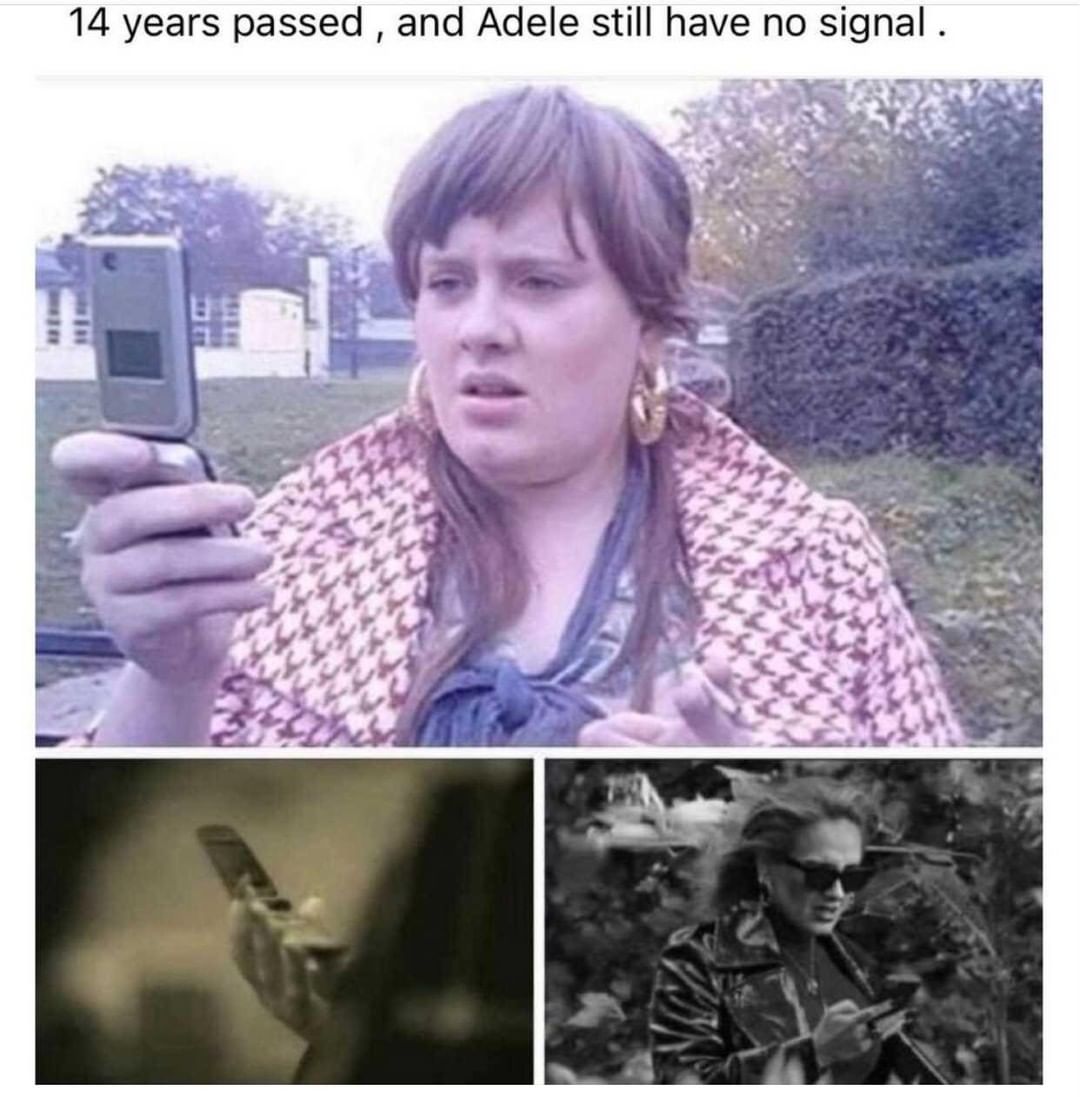 14 years passed, and Adele still have no signal.