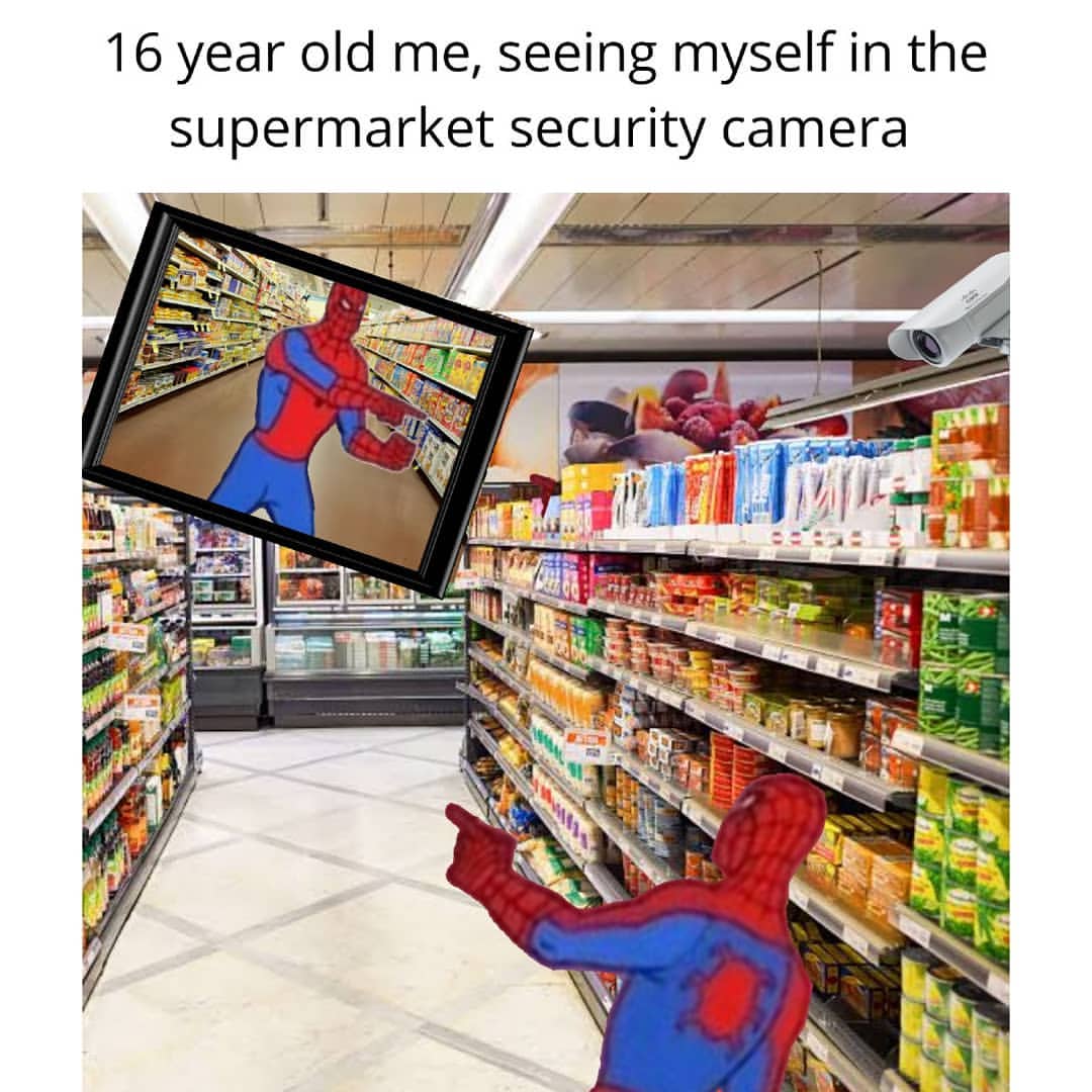 16 year old me, seeing myself in the supermarket security camera.