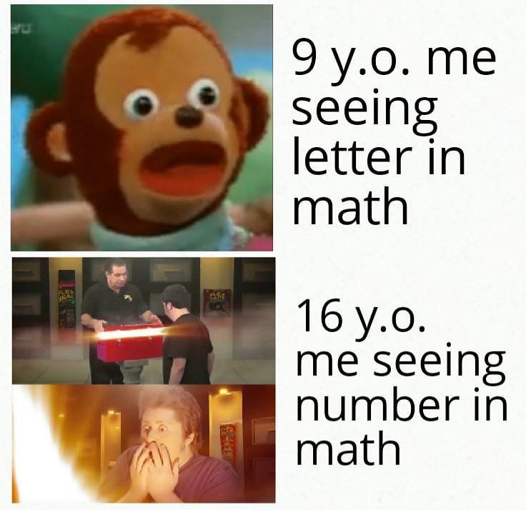 9 y.o. me seeing letter in math. 16 y.o. seeing number in math.