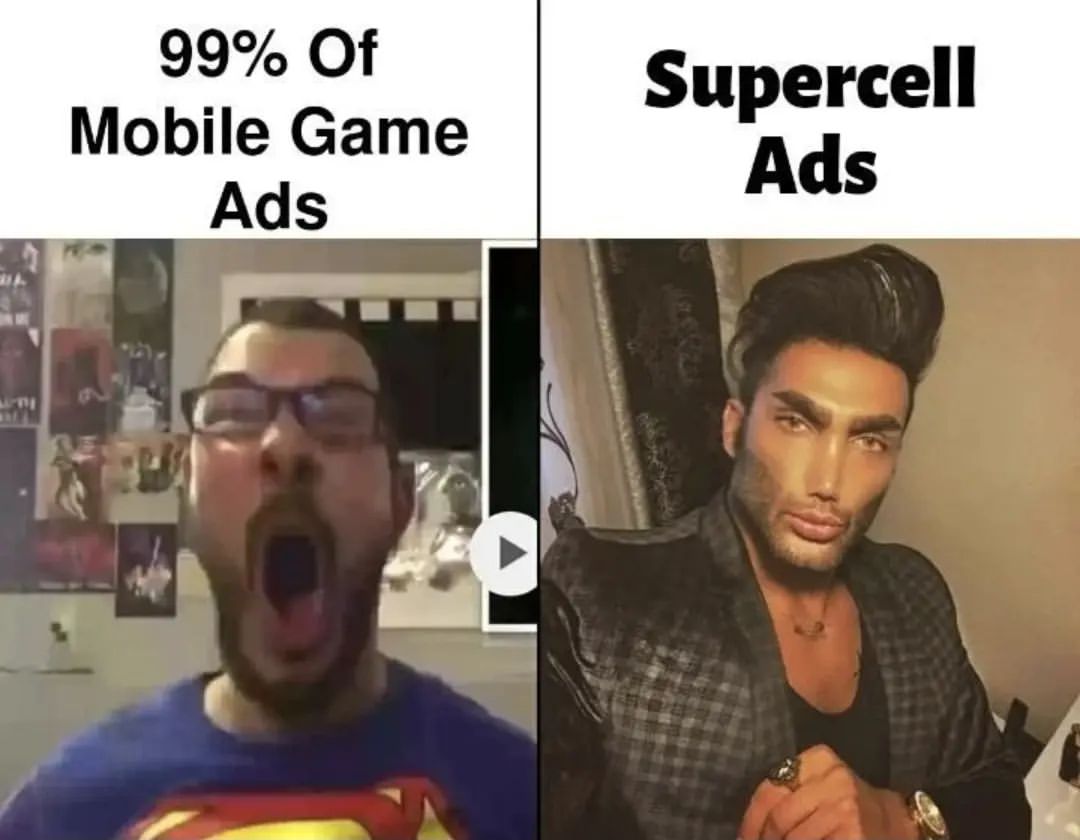99% of Mobile Game Ads Supercell Ads.