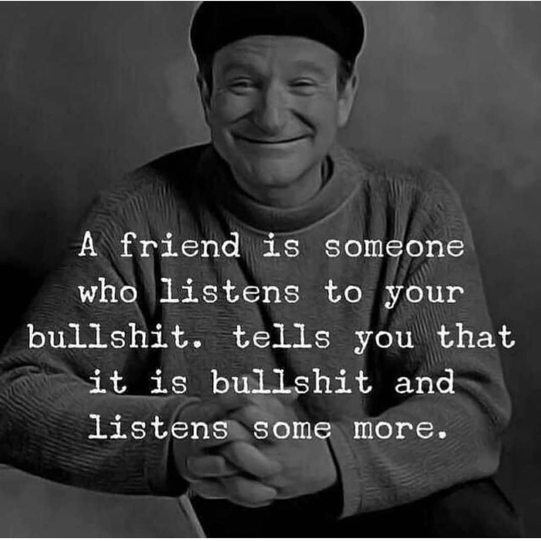 a-friend-someone-wh0-listens-to-your-bullshit-tells-you-that-it-is