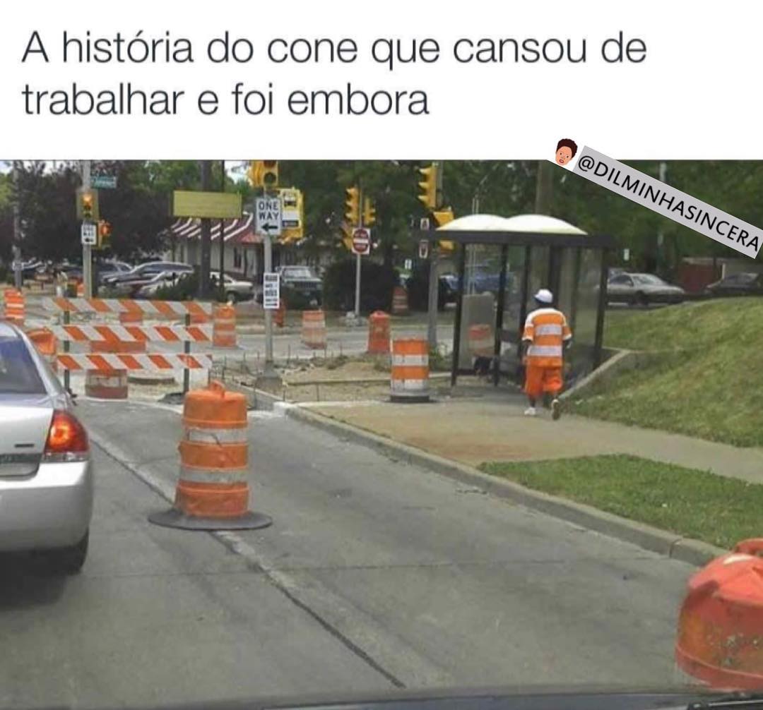 A história do cone que cansou de trabalhar e foi embora.