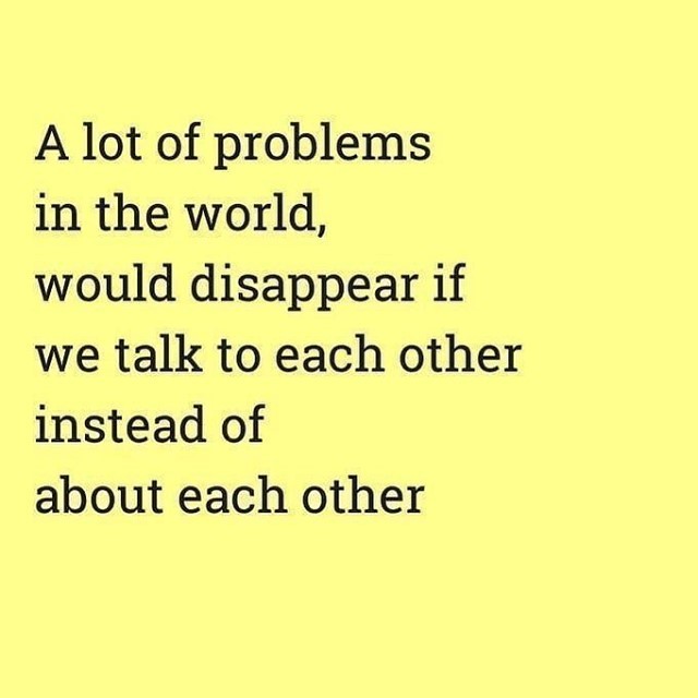 a-lot-of-problems-in-the-world-would-disappear-if-we-talk-to-each