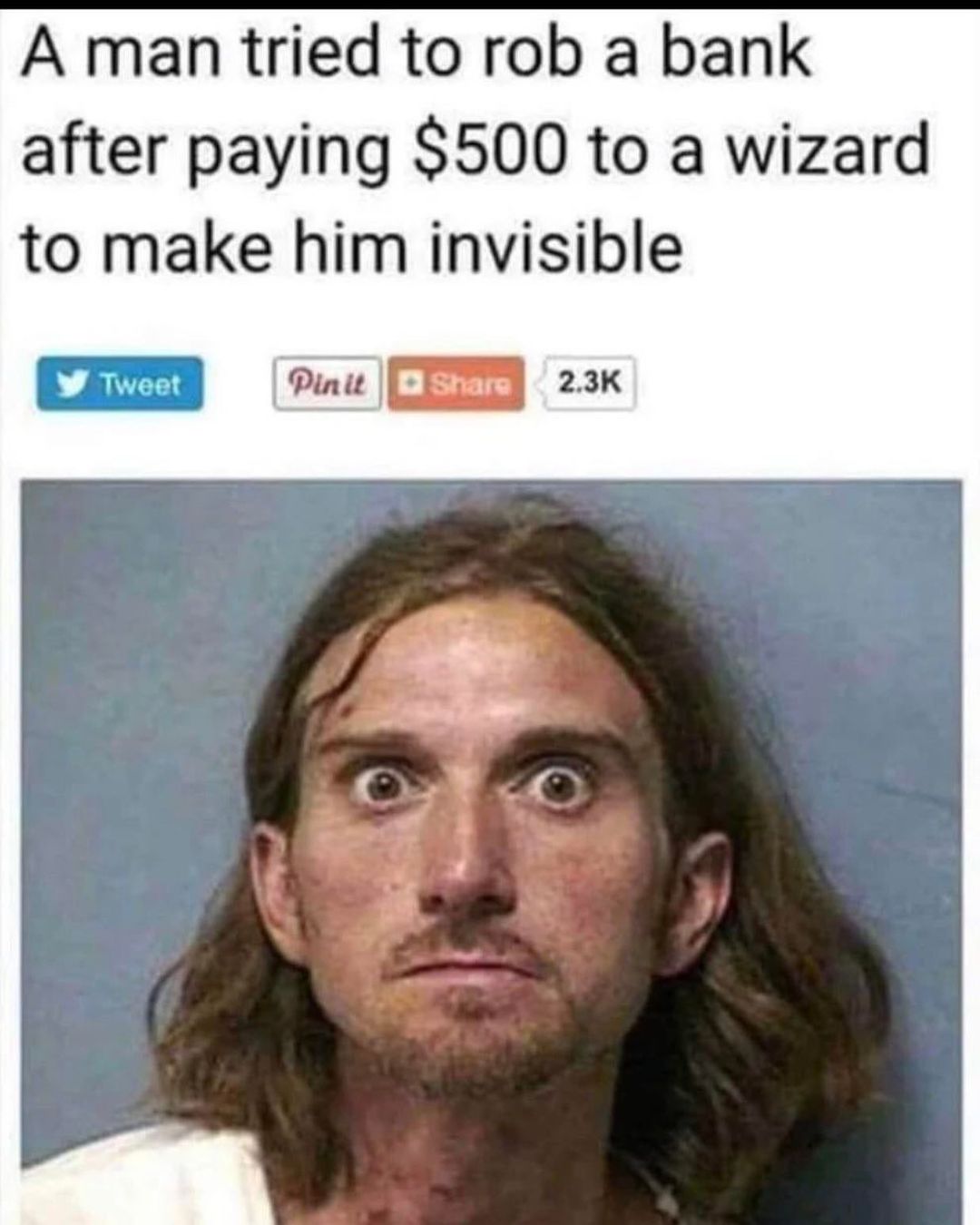A man tried to rob a bank after paying $500 to a wizard to make him invisible.
