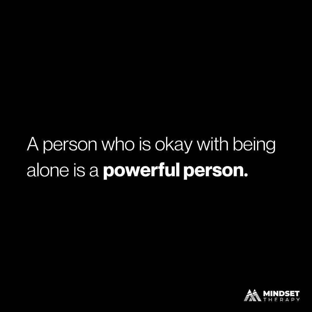 a-person-who-is-okay-with-being-alone-is-a-powerful-person-phrases