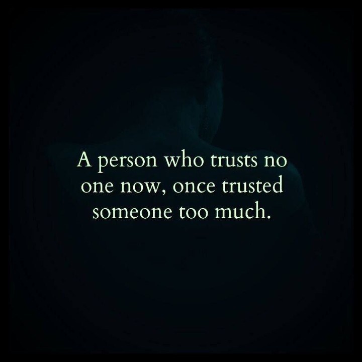 A Person Who Trusts No One Now Once Trusted Someone Too Much Phrases