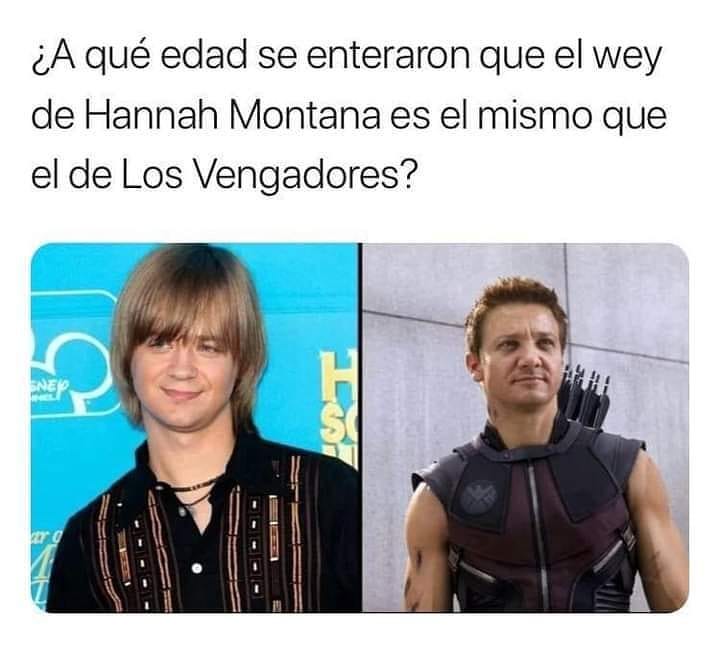 ¿A qué edad se enteraron que el wey de Hannah Montana es el mismo que el de Los Vengadores?
