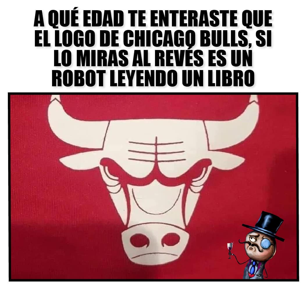 A qué edad te enteraste que el logo de Chicago Bulls, si lo miras al revés es  un robot leyendo un libro. - Memes