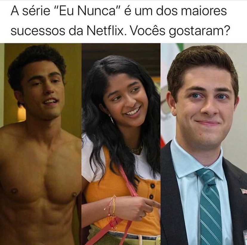 A Série Eu Nunca é Um Dos Maiores Sucessos Da Netflix Vocês Gostaram