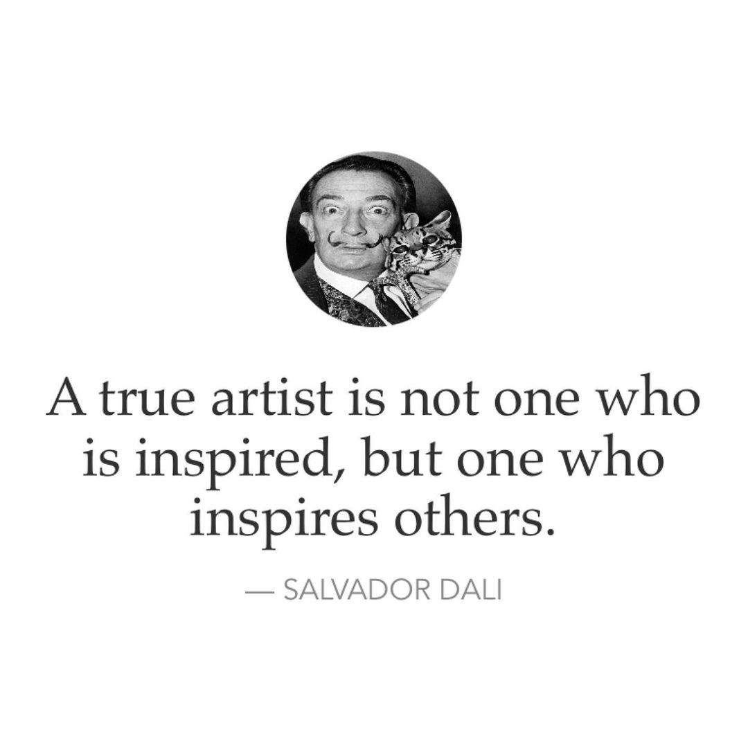 a-true-artist-is-not-one-who-is-inspired-but-one-who-inspires-others