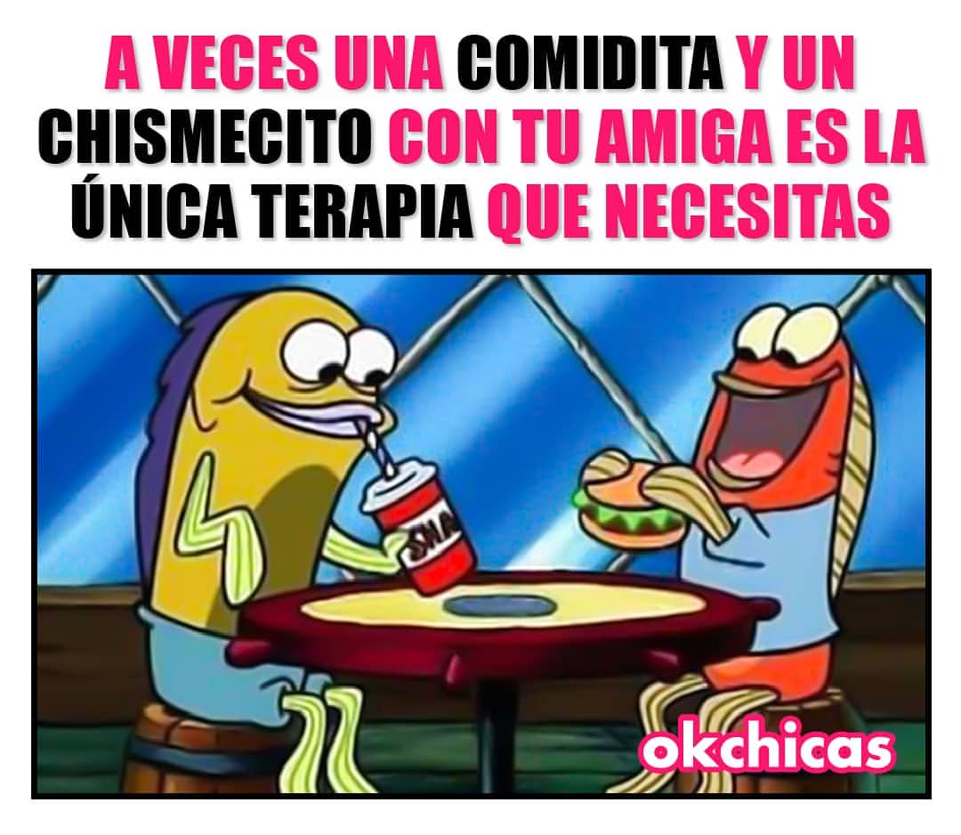 A veces una comidita y un chismecito con tu amiga es la única terapia que necesitas.