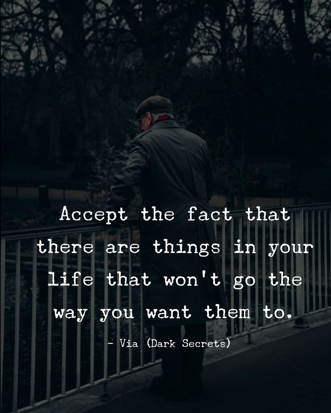 Accept the fact that there are things in your life that won't go the way you want them to.