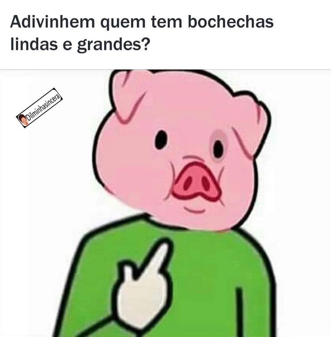 Adivinhem quem tem bochechas lindas e grandes?