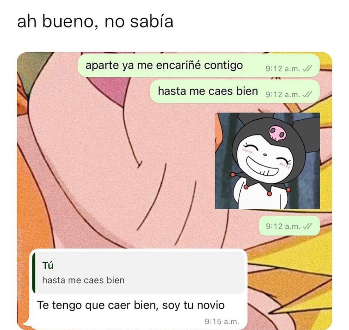 Ah Bueno No Sab A Aparte Ya Me Encari Contigo Hasta Me Caes Bien Te Tengo Que Caer Bien