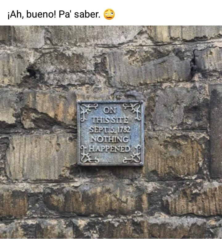 ¡Ah, bueno! Pa' saber.  On this site Sept. 5, 1872 nothing happened.