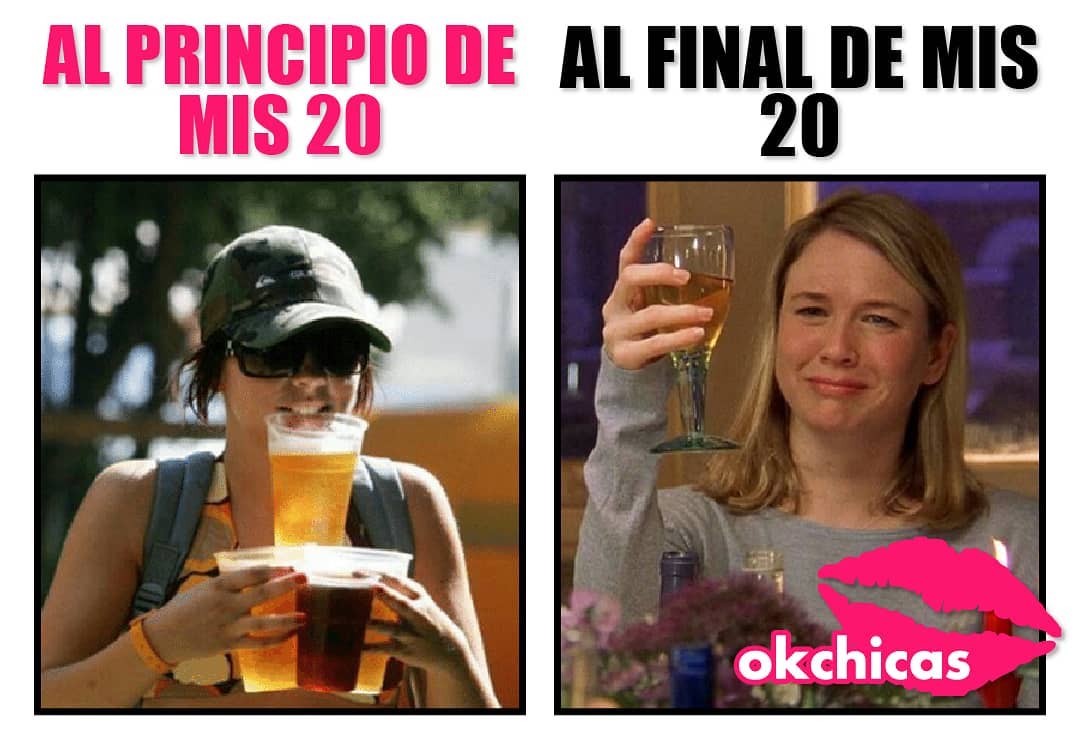 Al principio de mis 20. Al final de mis 20.