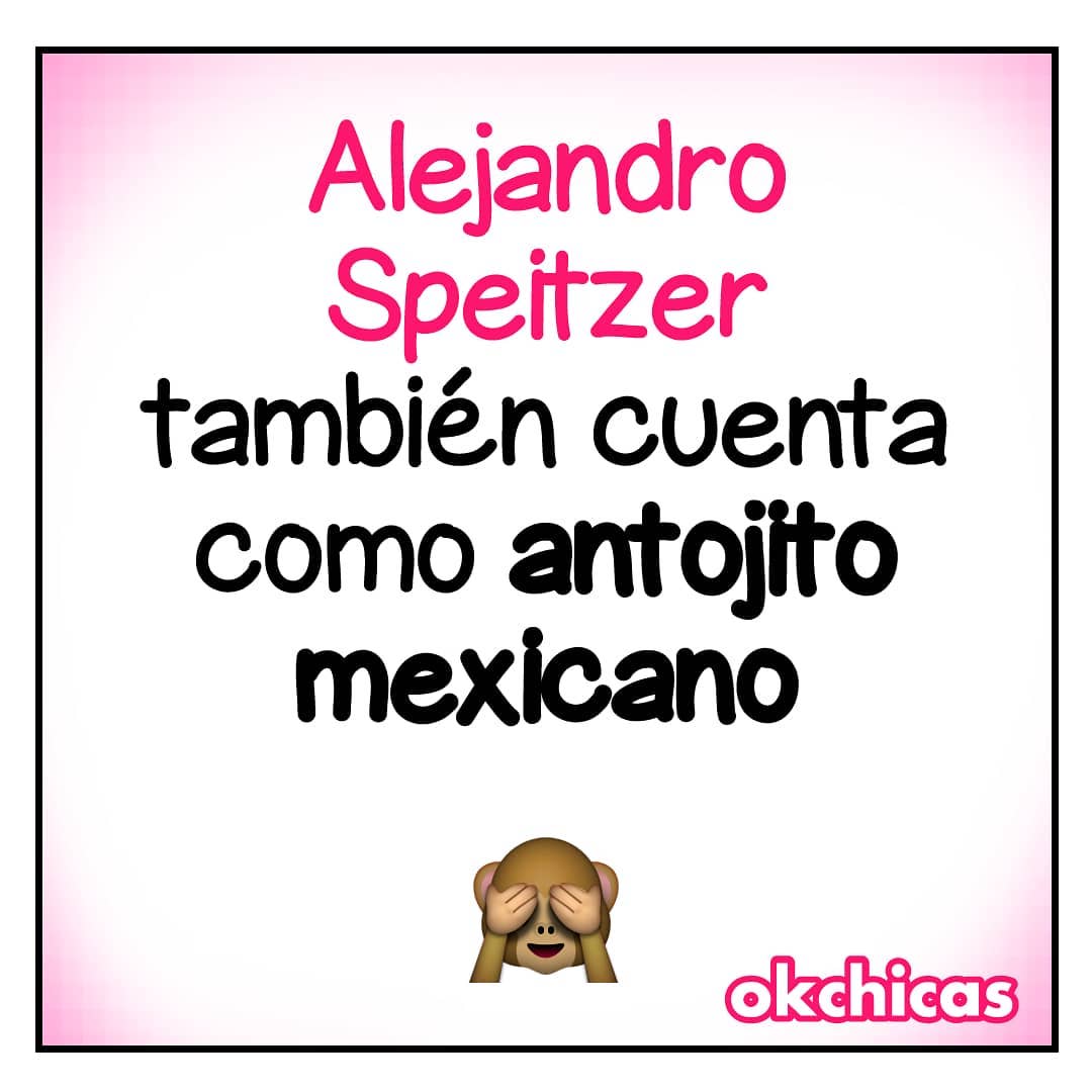 Alejandro Speitzer también cuenta como antojito mexicano.