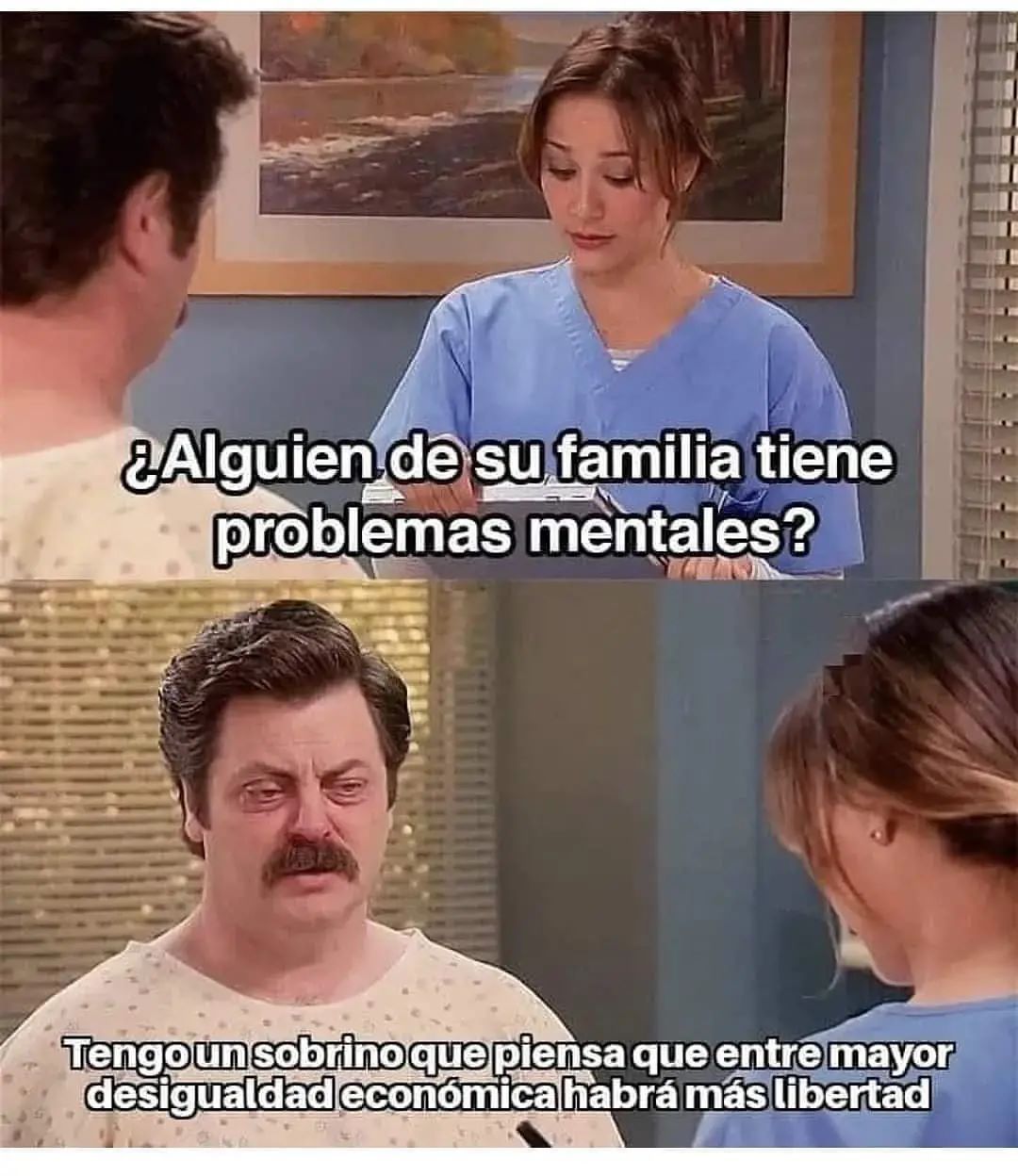 ¿Alguien de su familia tiene problemas mentales? Tengo un sobrino que piensa que entre mayor desigualdad económica habrá más libertad.