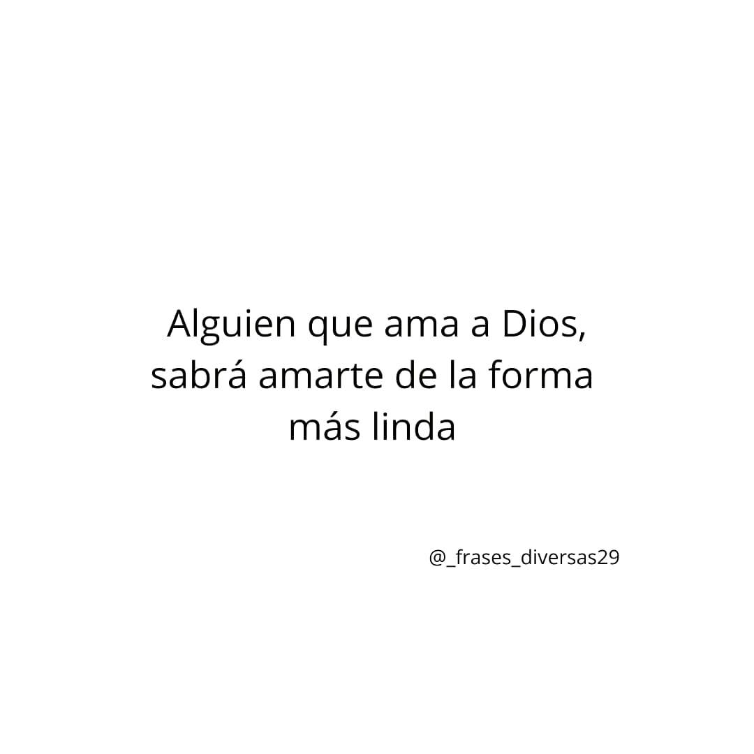 Alguien que ama a Dios, sabrá amarte de la forma más linda.