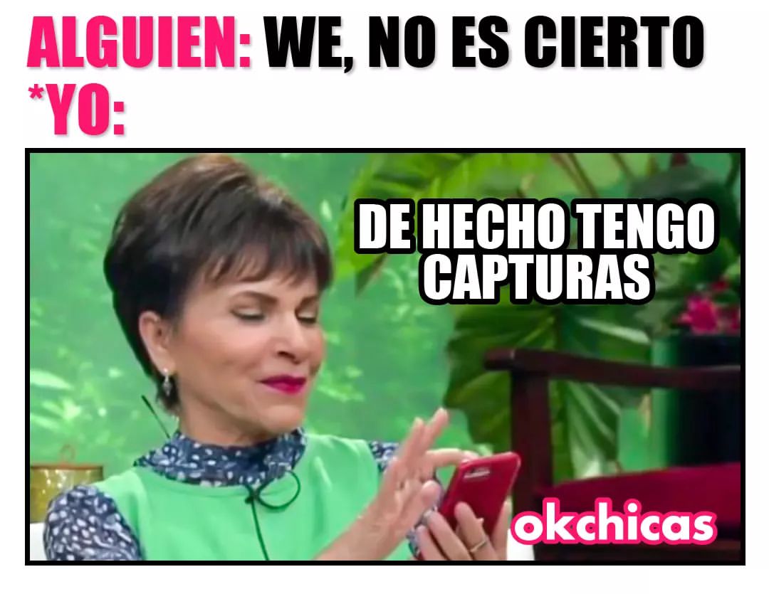 Alguien: We, no es cierto. Yo: De hecho tengo capturas.