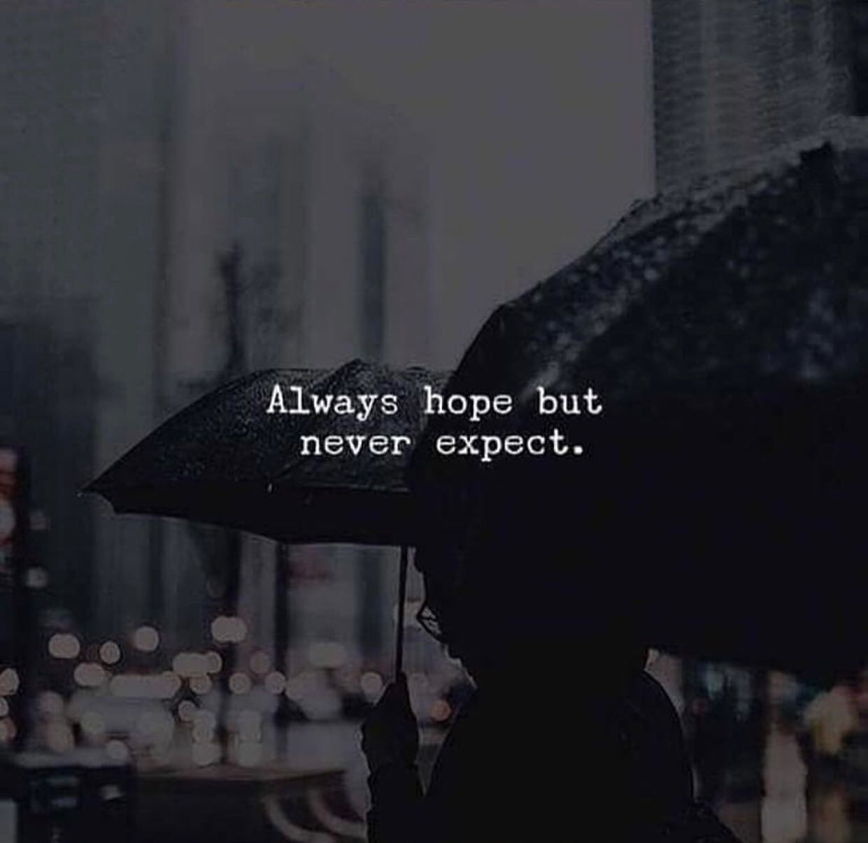 Always Hope But Never Expect Phrases