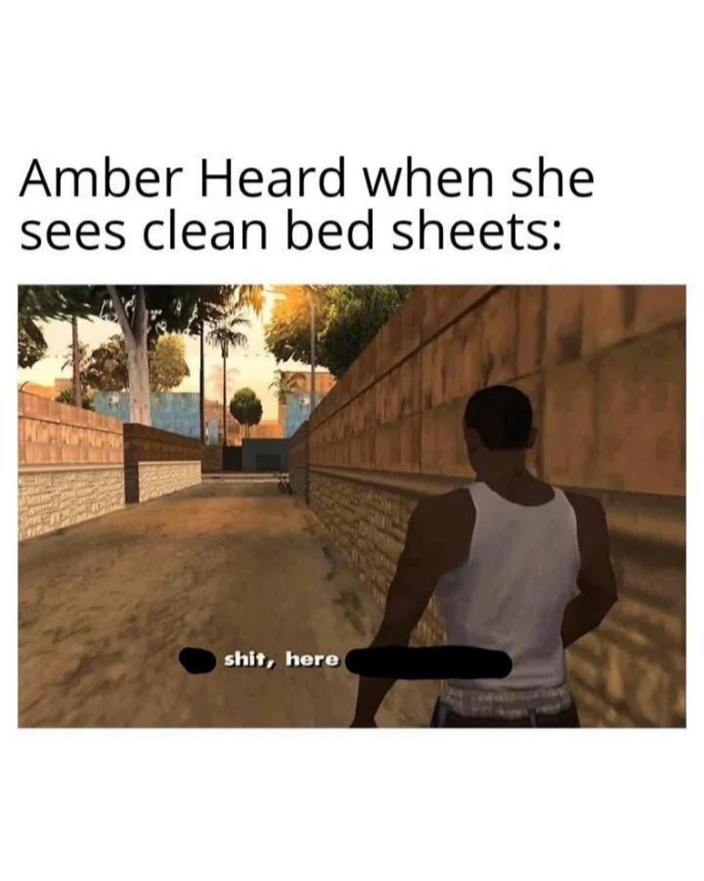 Amber Heard when she sees clean bed sheets: Shit, here.
