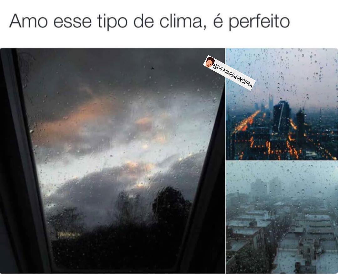 Amo esse tipo de clima, é perfeito.