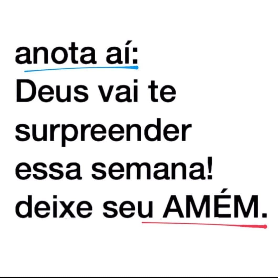 Anota aí: Deus vai te surpreender essa semana! Deixe seu amém.