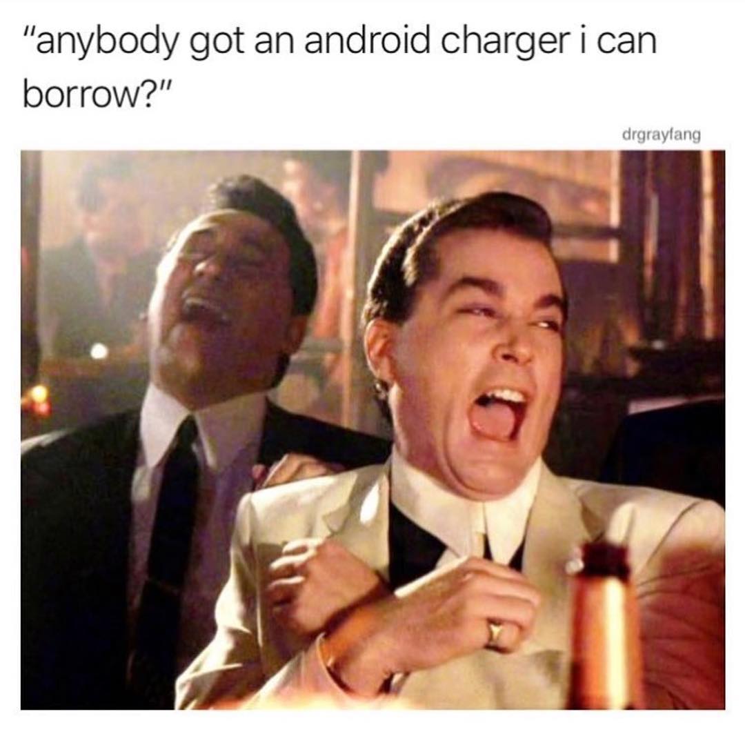 Anybody got an android charger I can borrow?