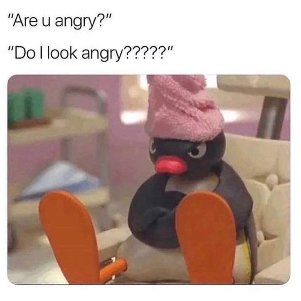 are-u-angry-do-i-look-angry-funny