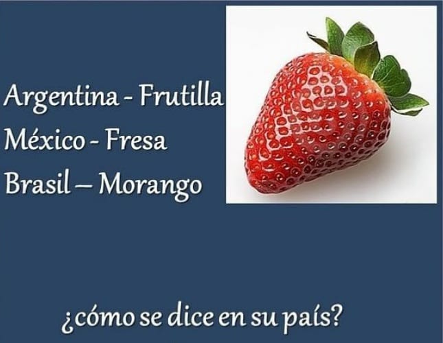 Argentina - Frutilla.  México - Fresa.  Brasil - Morango.  ¿Cómo se dice en su país?