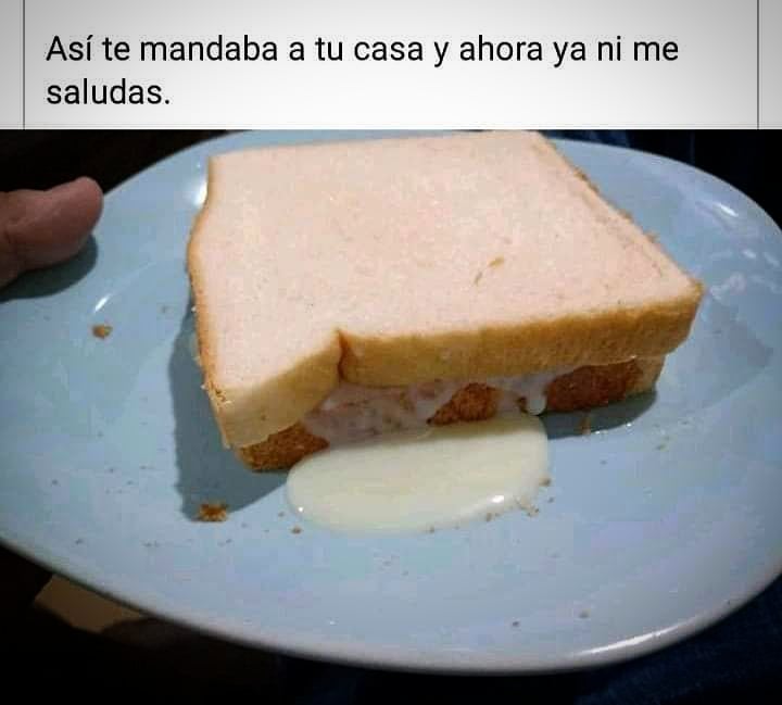 Así te mandaba a tu casa y ahora ya ni me saludas.