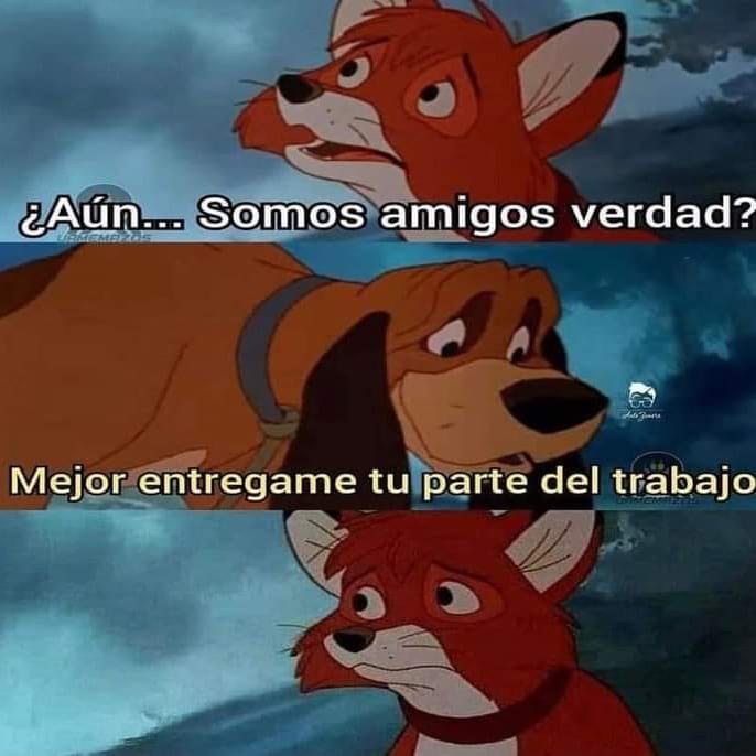 ¿Aún... Somos amigos verdad? Mejor entrégame tu parte del trabajo.