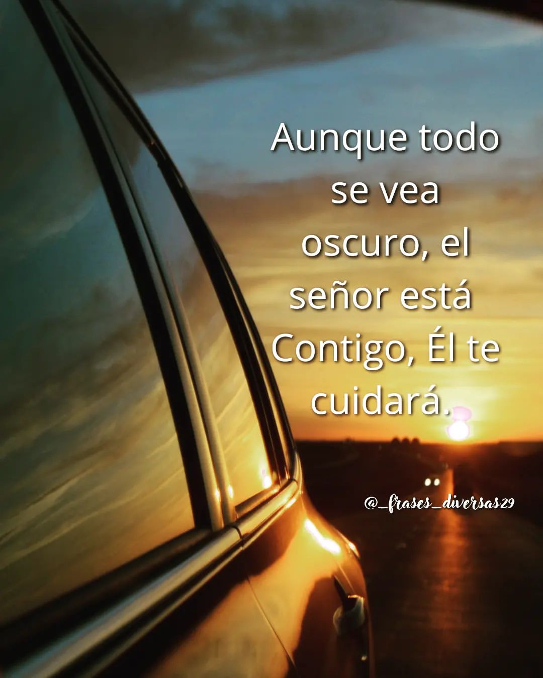 Aunque todo se vea oscuro el señor está contigo, él te cuidará.