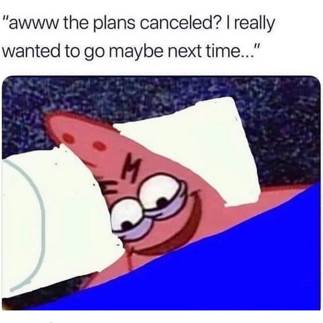 "Awww the plans canceled? I really wanted to go maybe next time...