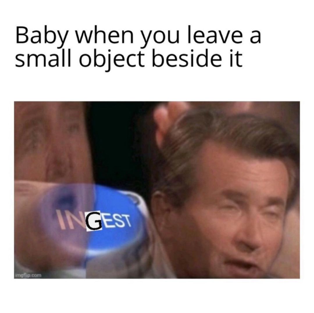 Baby when you leave a small object beside it.