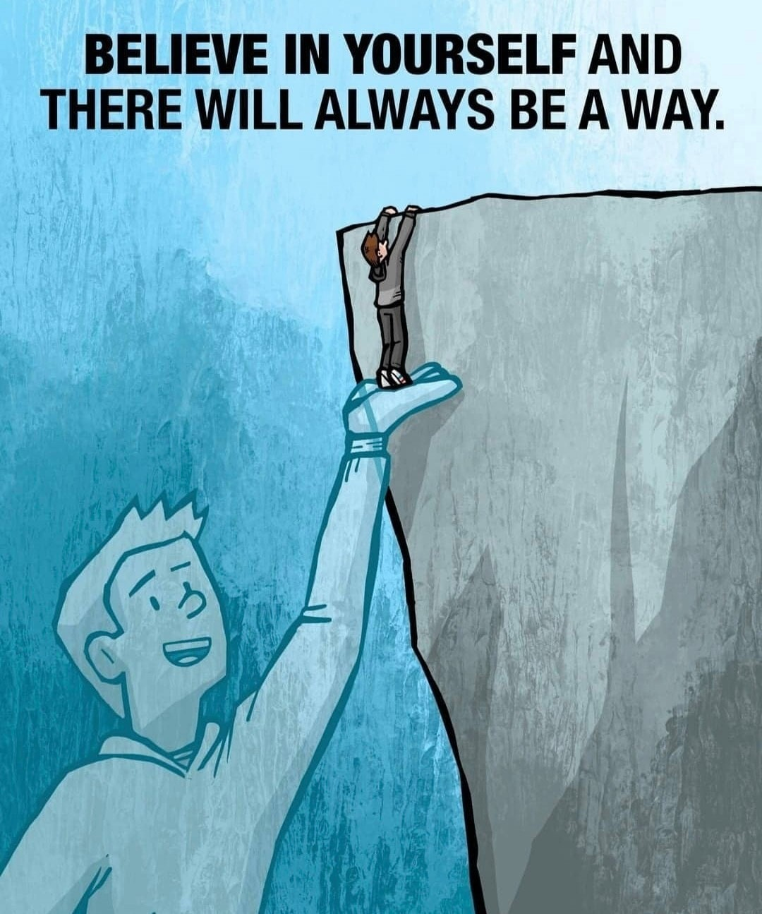 Believe in yourself and there will always be a way.