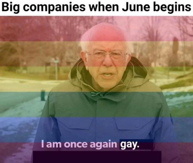 Big companies when June begins. I am once again gay.