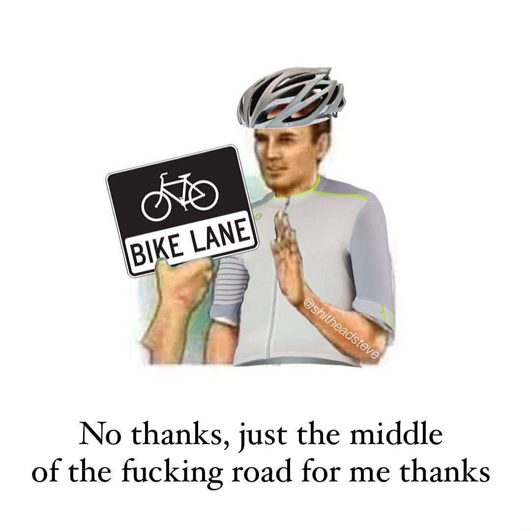 Bike Lane: No thanks, just the middle of the fucking road for me thanks.