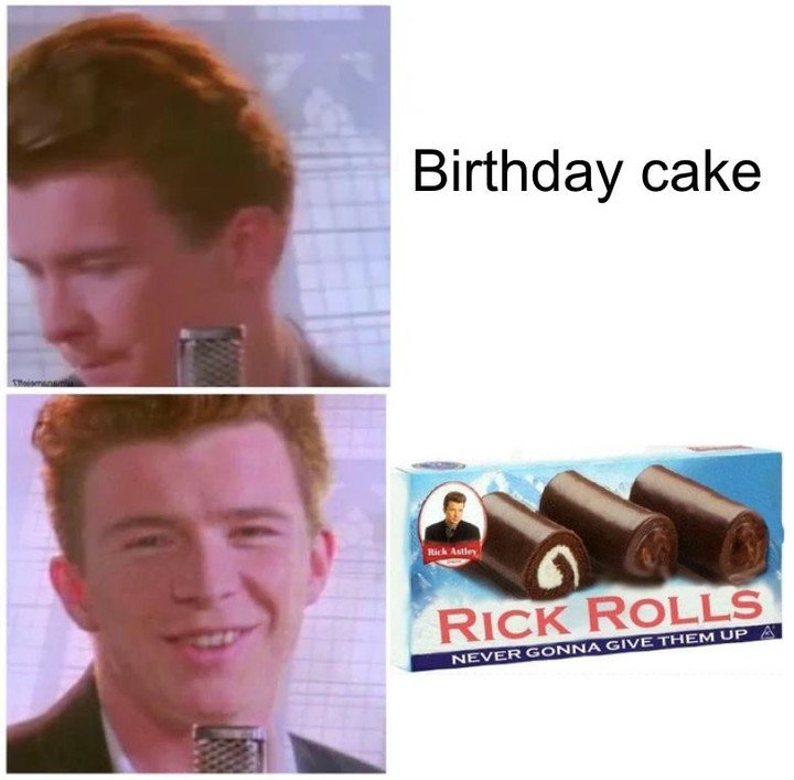 Birthday cake. Rick rolls.