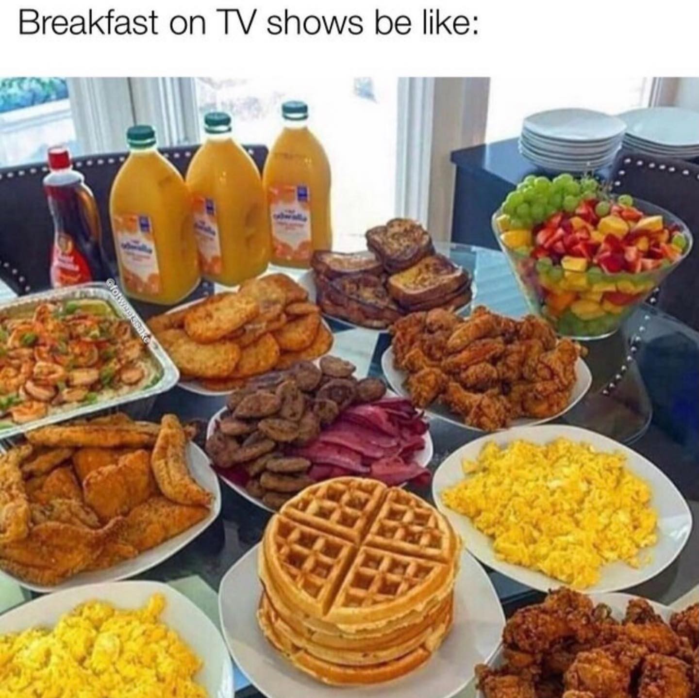 Breakfast on TV shows be like: - Funny