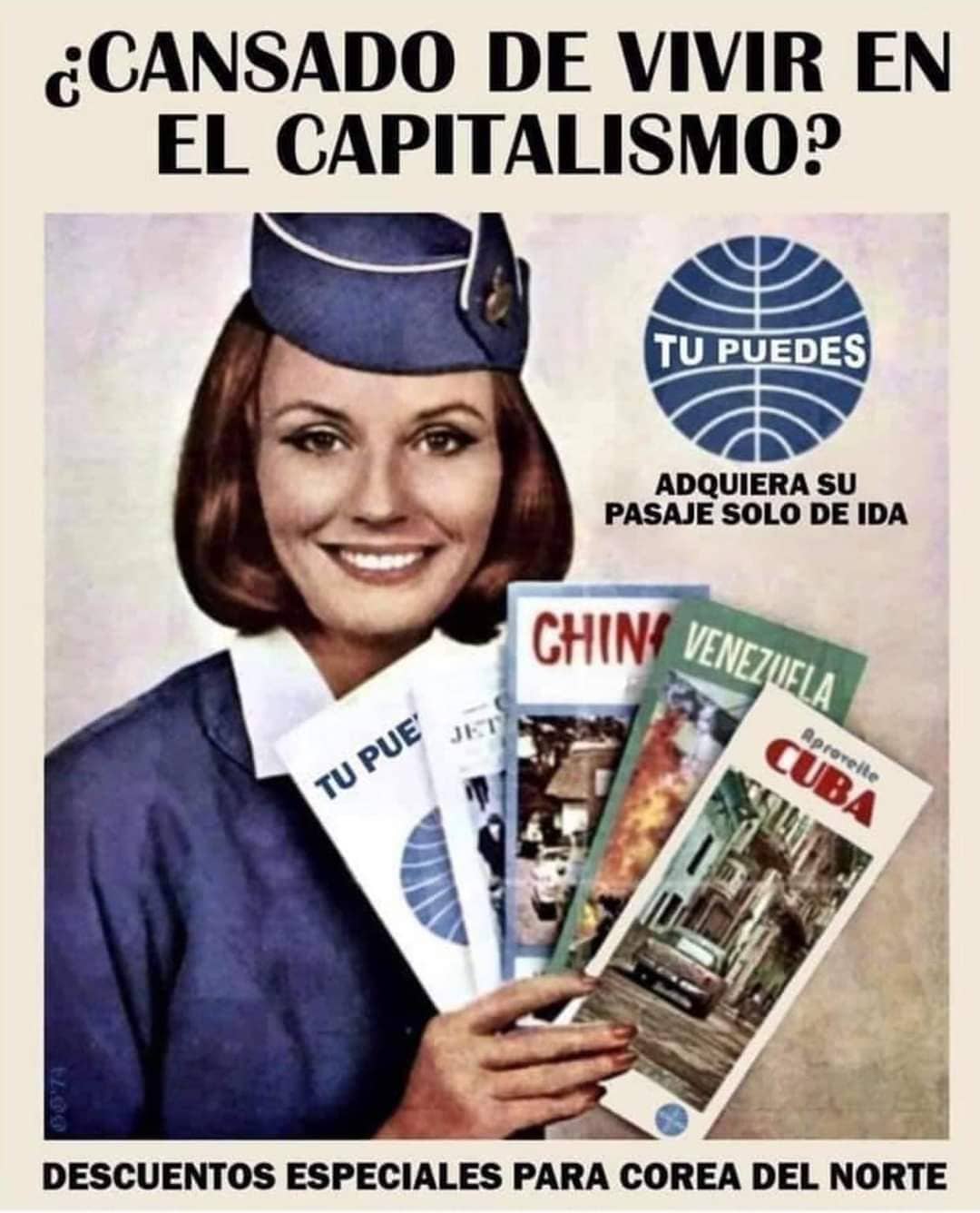¿Cansado de vivir en el capitalismo? Tú puedes. Adquiera su pasaje solo de ida. China. Venezuela. Cuba.  Descuentos especiales para Corea del Norte.