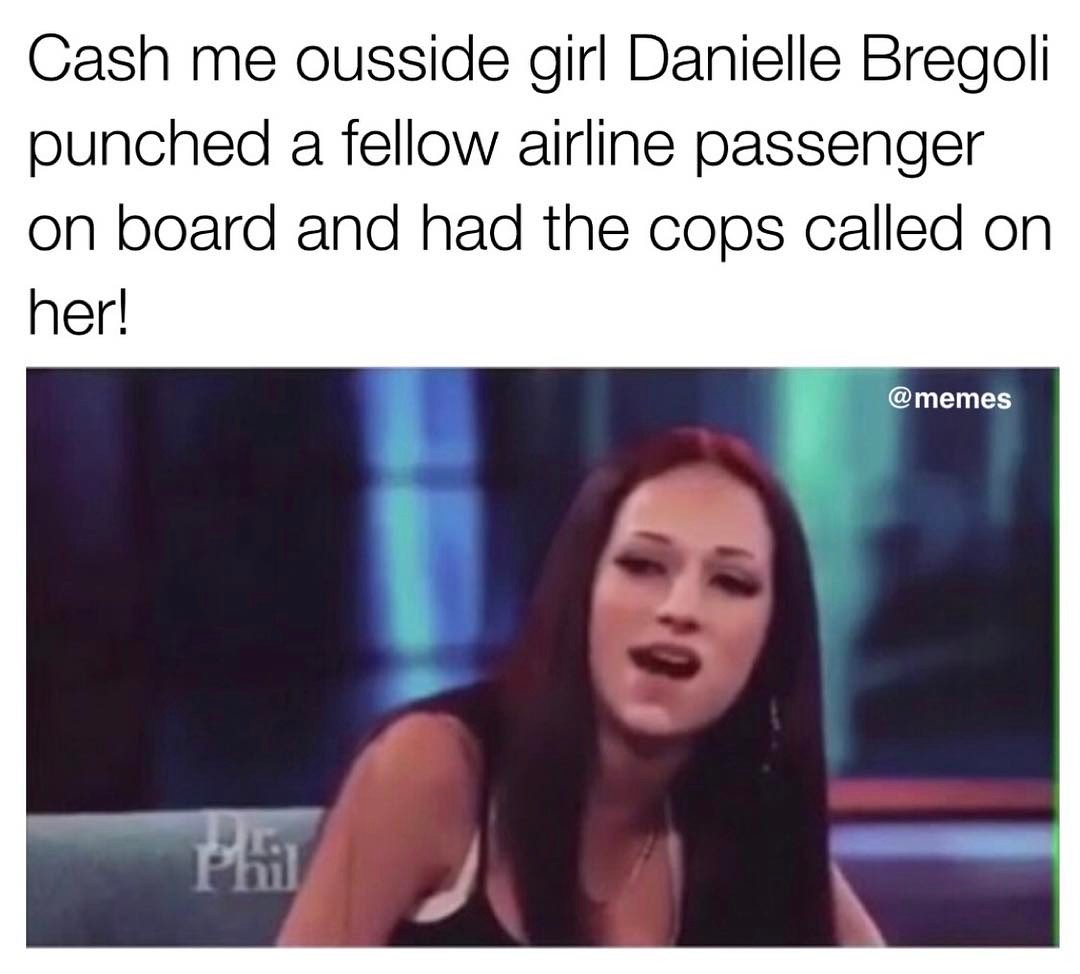 Cash me ousside girl Danielle Bregoli punched a fellow airline passenger on board and had the cops called on her!