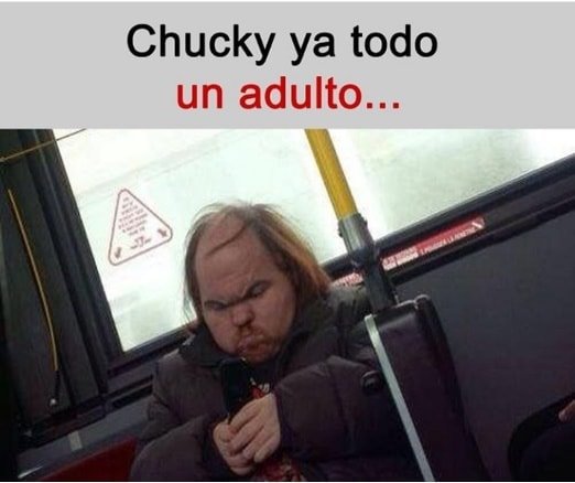 Chucky ya todo un adulto...