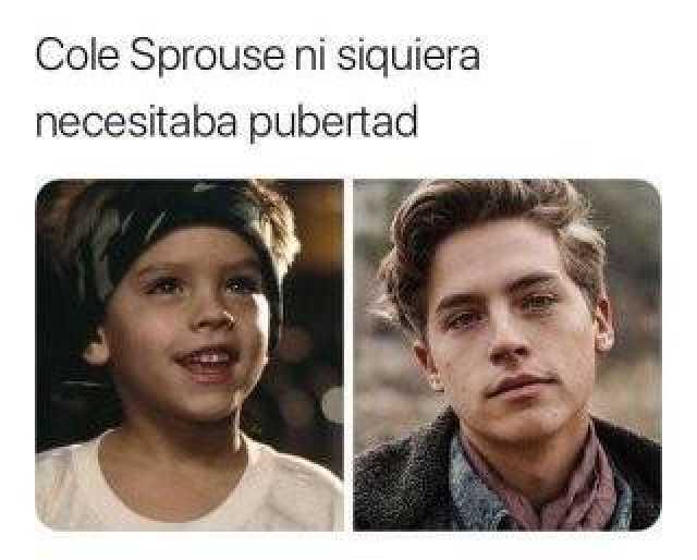 Cole Sprouse ni siquiera necesitaba pubertad.