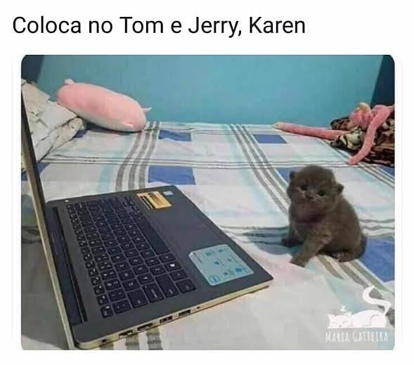 Coloca no Tom e Jerry, Karen.
