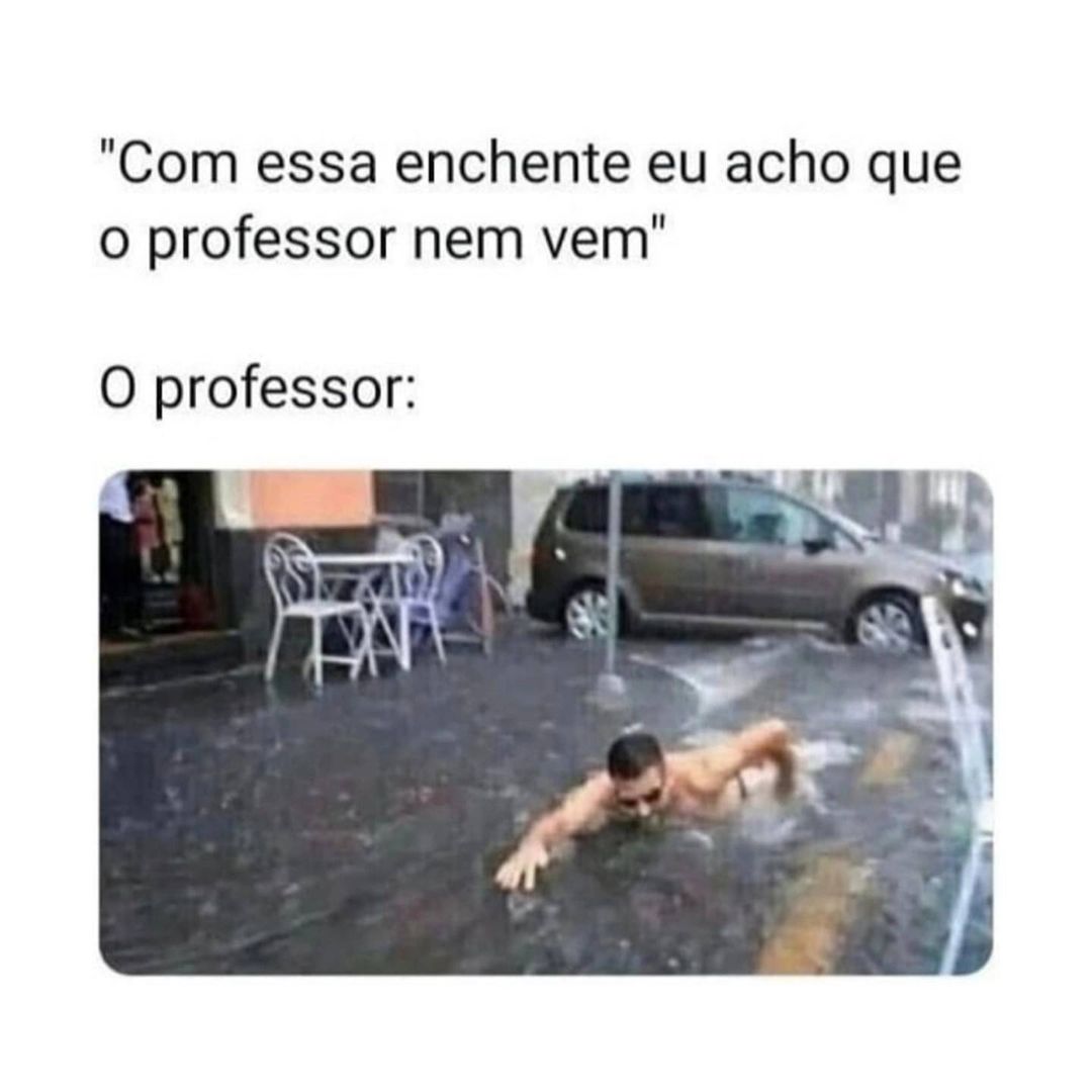 Memes acessíveis - Não acho que a professora virá com essa chuva